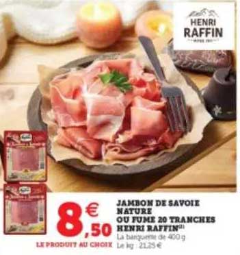 jambon de savoie nature ou fumé 20 tranches henri raffin
