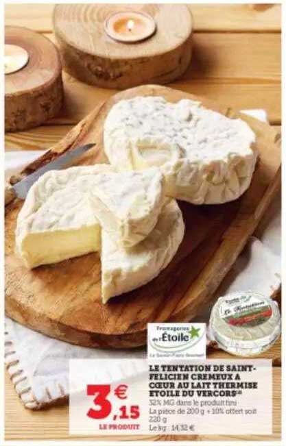 le tentation de saint-félicien crémeux à cœur au lait thermisé étoile du vercors