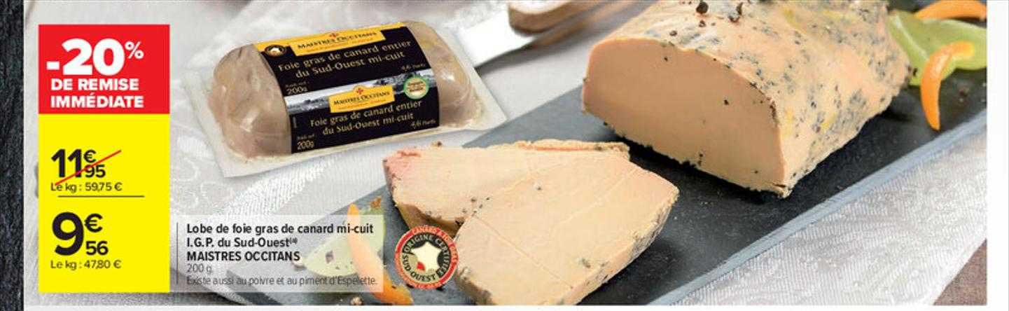 lobe de foie gras de canard mi-cuit i.g.p. du sud-ouest maistres occitans -20% de remise immédiate