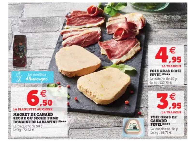 magret de canard sèche ou sèche fumé domaine de la bastine, foie gras d'oie feyel, foie gras de canard feyel