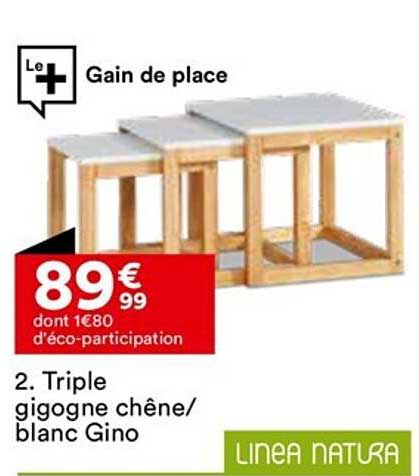 triple gigogne chêne-blanc gino linea natura