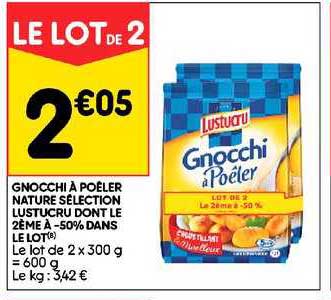 gnocchi à poêler nature sélection lustucru dont le 2ème à -50% dans le lot