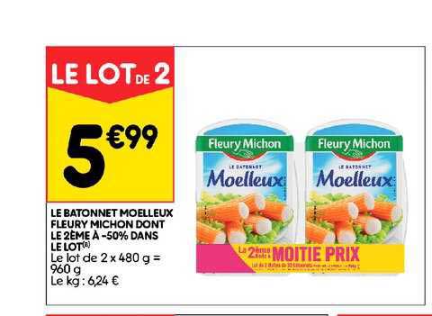 le bâtonnet moelleux fleury michon dont le 2ème à -50% dans le lot
