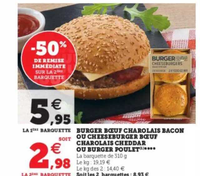 Burger Bœuf Charolais Bacon Ou Cheeseburger Bœuf Charolais Cheddar Ou Burger Poulet