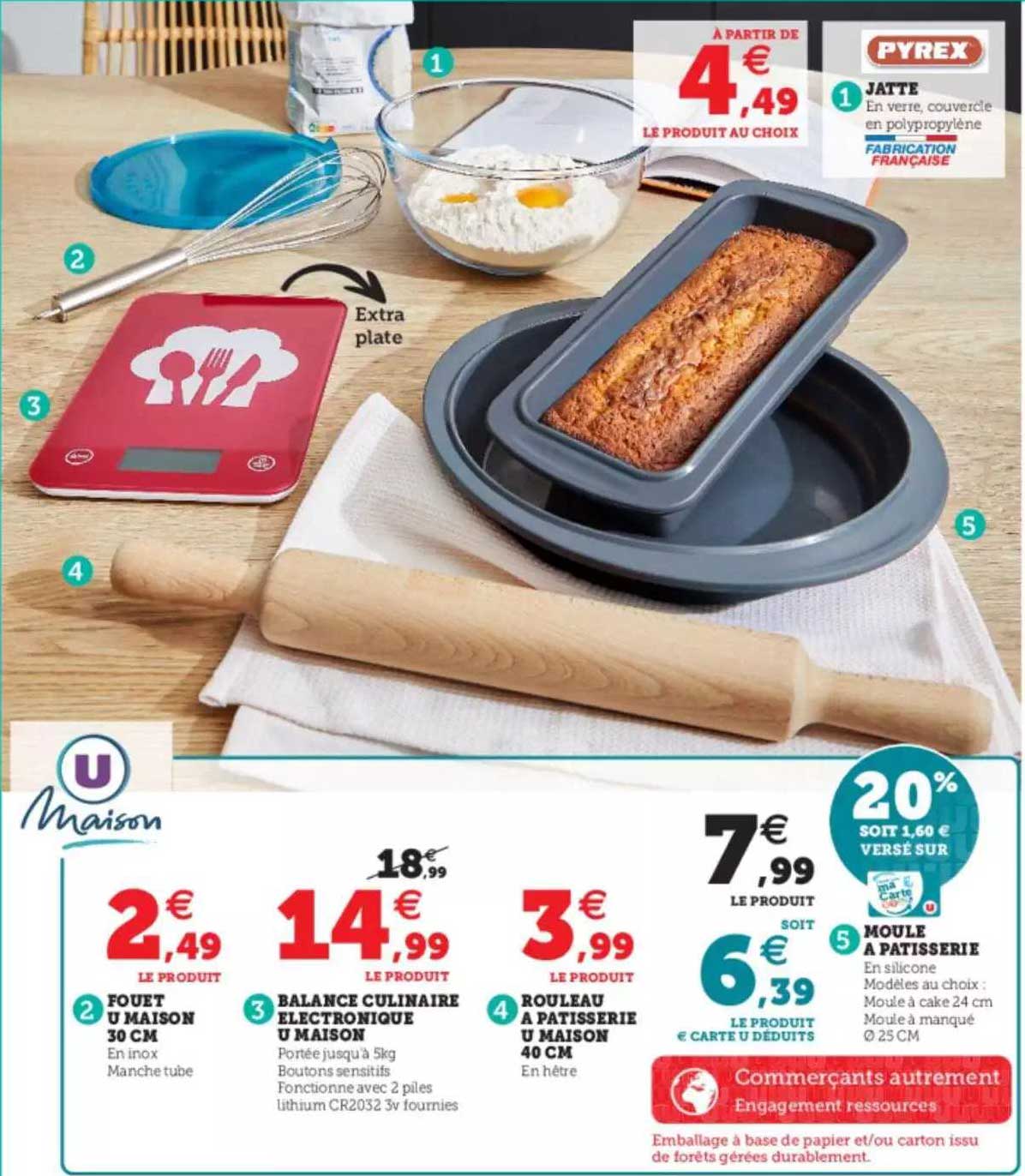 fouet u maison 30 cm, balance culinaire électronique u maison, rouleau à patisserie u maison 40 cm, moule à patisserie, jatte