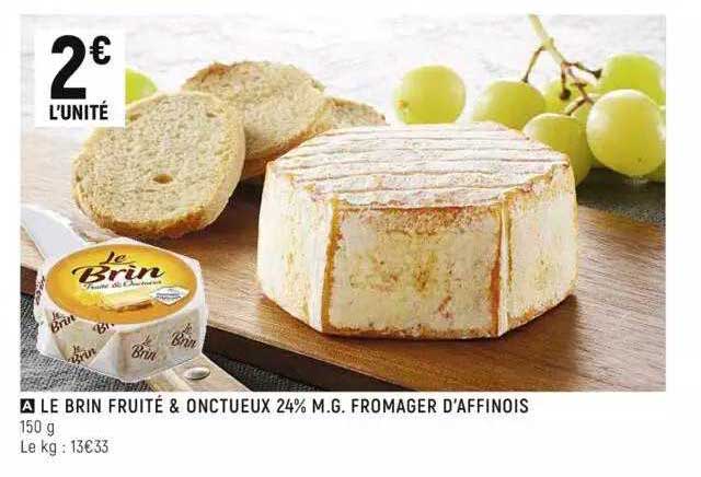le brin fruité & onctueux 24% m.g. fromager d'affinois