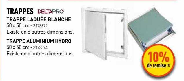 trappes deltapro : trappe laquée blanche, trappe aluminium hydro