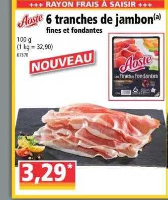 6 Tranches De Jambon Fines Et Fondantes Aoste