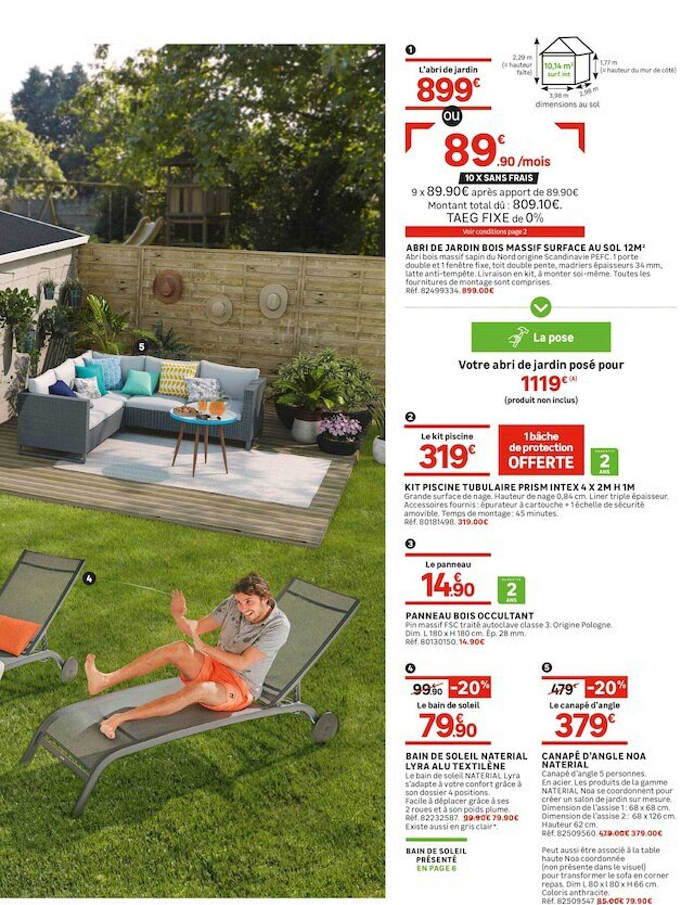 abri de jardin bois massif surface au sol, kit piscine tubulaire prism intex , bain de soleil lyra alu textilène, canapé  d'angle noa naterial, bain de soleil