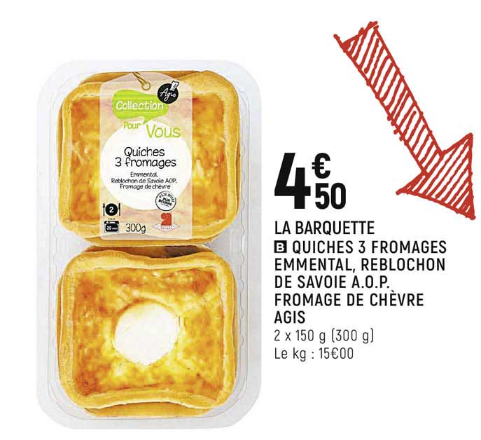 quiches 3 fromages emmental, reblochon de savoie a.o.p. fromage de chèvre agis