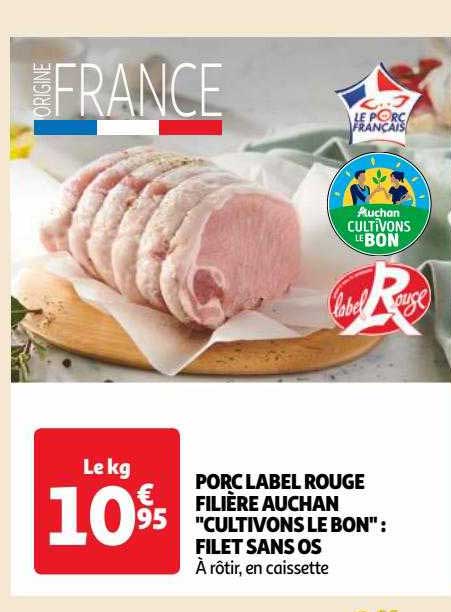 porc label rouge filière auchan "cultivons le bon" : filet sans os