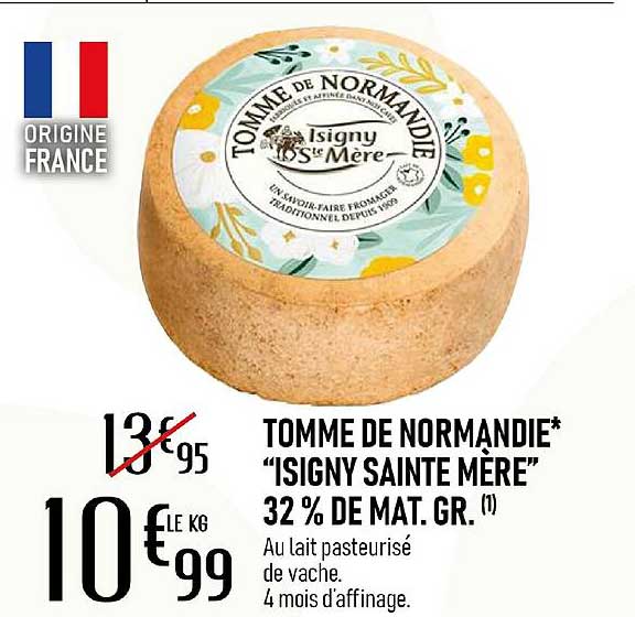 tomme de normandie "isigny sainte mère" 32% de mat. gr.