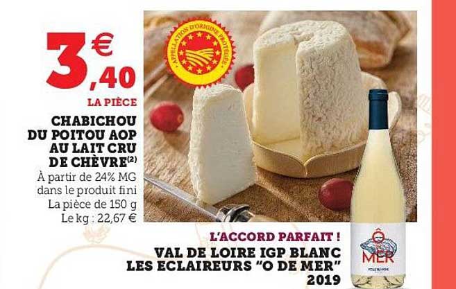 chabichou du poitou aop au lait cru de chèvre, l'accord parfait ! val de loire igp blanc les éclaireurs "o de mer" 2019