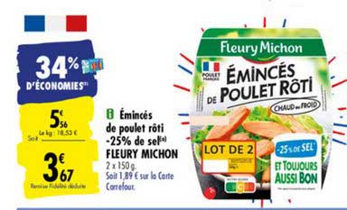 émincés de poulet rôti -25% de sel fleury michon 34% d'économies