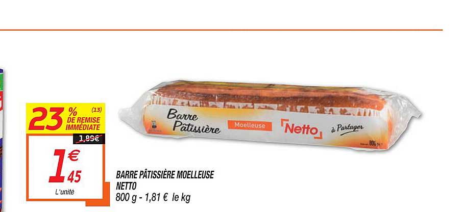 barre pâtissière moelleuse netto 23% de remise immédiate