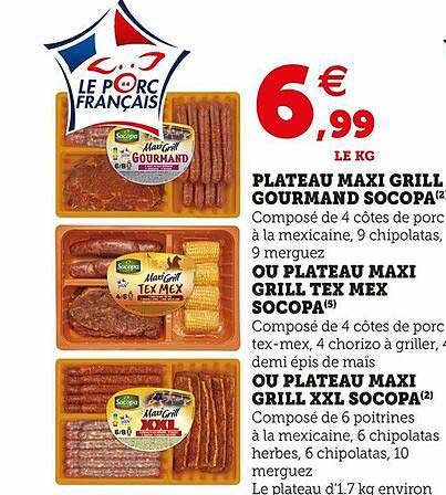 plateau maxi grill gourmand socopa, ou plateau maxi grill tex mex socopa, ou plateau maxi grill xxl socopa