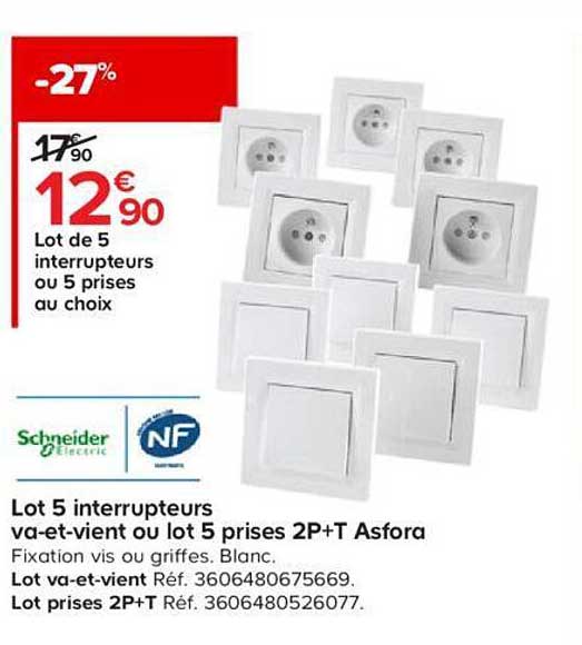 lot 5 interrupteurs va-et-vient ou lot 5 prises 2p+t asfora schneider