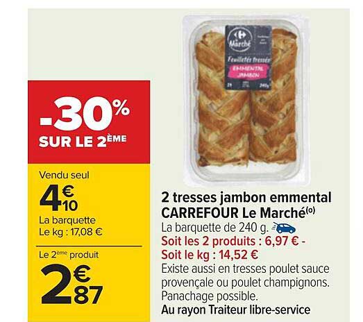 2 tresses jambon emmental carrefour le marché -30% sur le 2ème