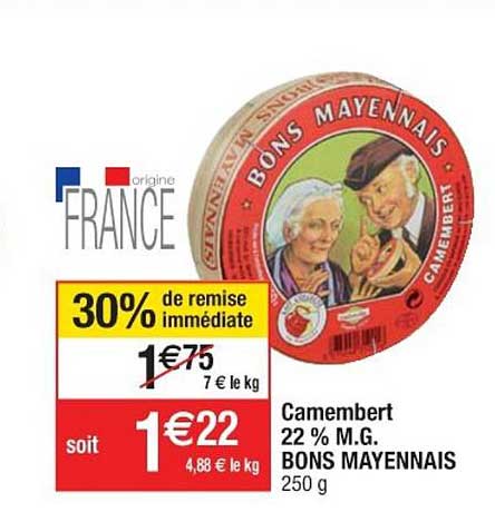camembert 22% m.g. bons mayennais 30% de remise immédiate