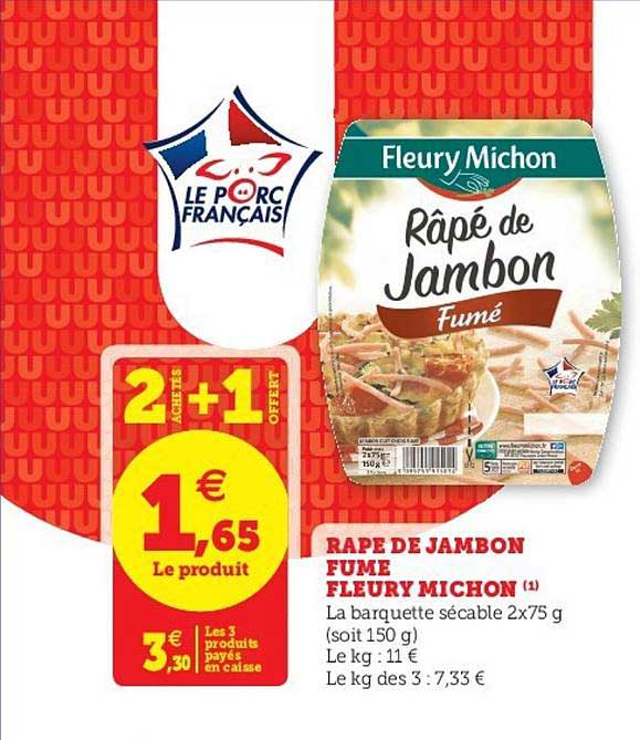 Râpe De Jambon Fumé Fleury Michon 2 Achetés + 1 Offert