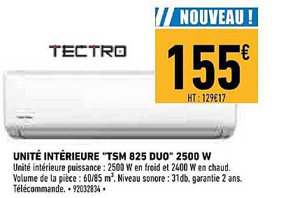 unité intérieure tsm 825 duo 2500 w tectro