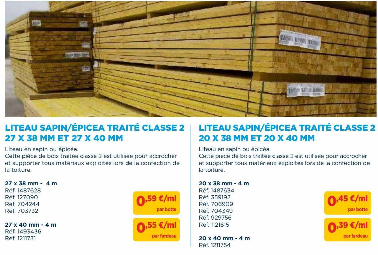 liteau sapin-épicea traité classe 2 27 x 38 mm et 27 x 40 mm, liteau sapin-épicea traité classe 2 20 x 38 mm et 20 x 40 mm