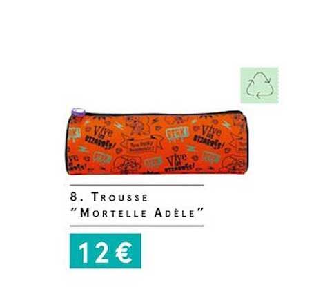 trousse "mortelle adèle"