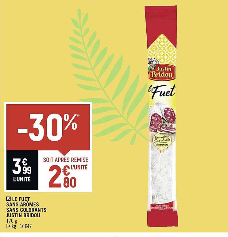 le fuet sans arômes sans colorants justin bridou