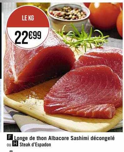 longe de thon albacore sashimi décongelé ou steak d'espadon