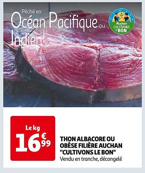 Thon Albacore Ou Obèse Filière Auchan "cultivons Le Bon"