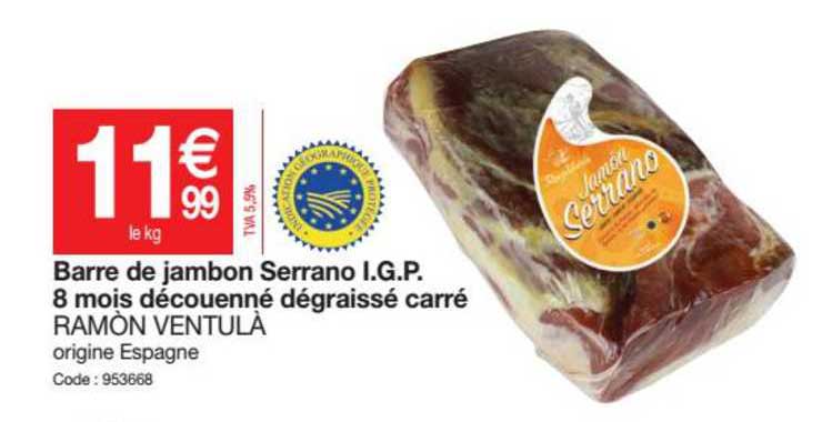 barre de jambon serrano i.g.p. 8 mois découenné dégraissé carré ramon ventulà