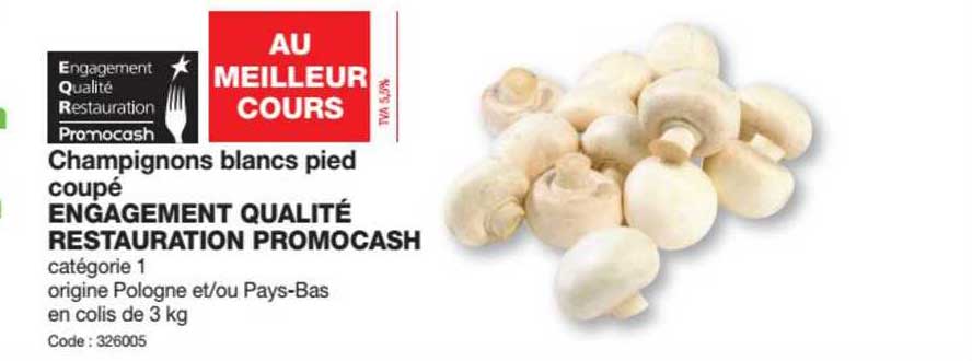 Champignons Blancs Pied Coupé Engagement Qualité Restauration Promocash