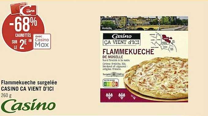 flammekueche surgelée casino ça vient d'ici