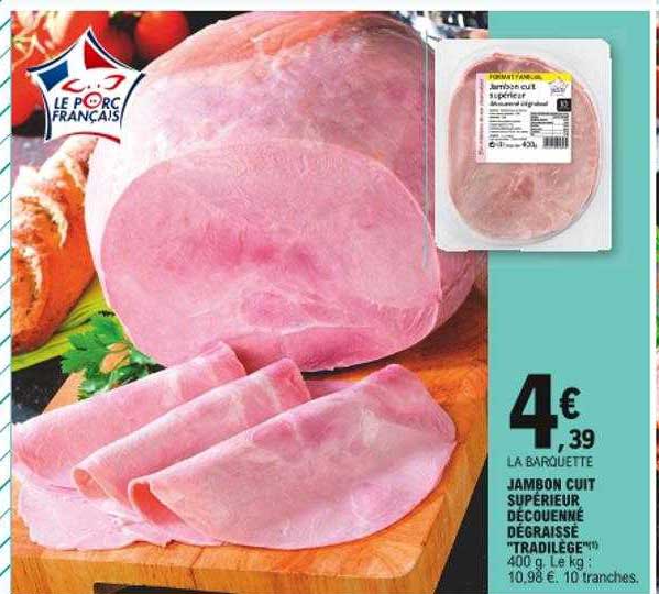 Jambon Cuit Supérieur Découenné Dégraissé "tradilège"