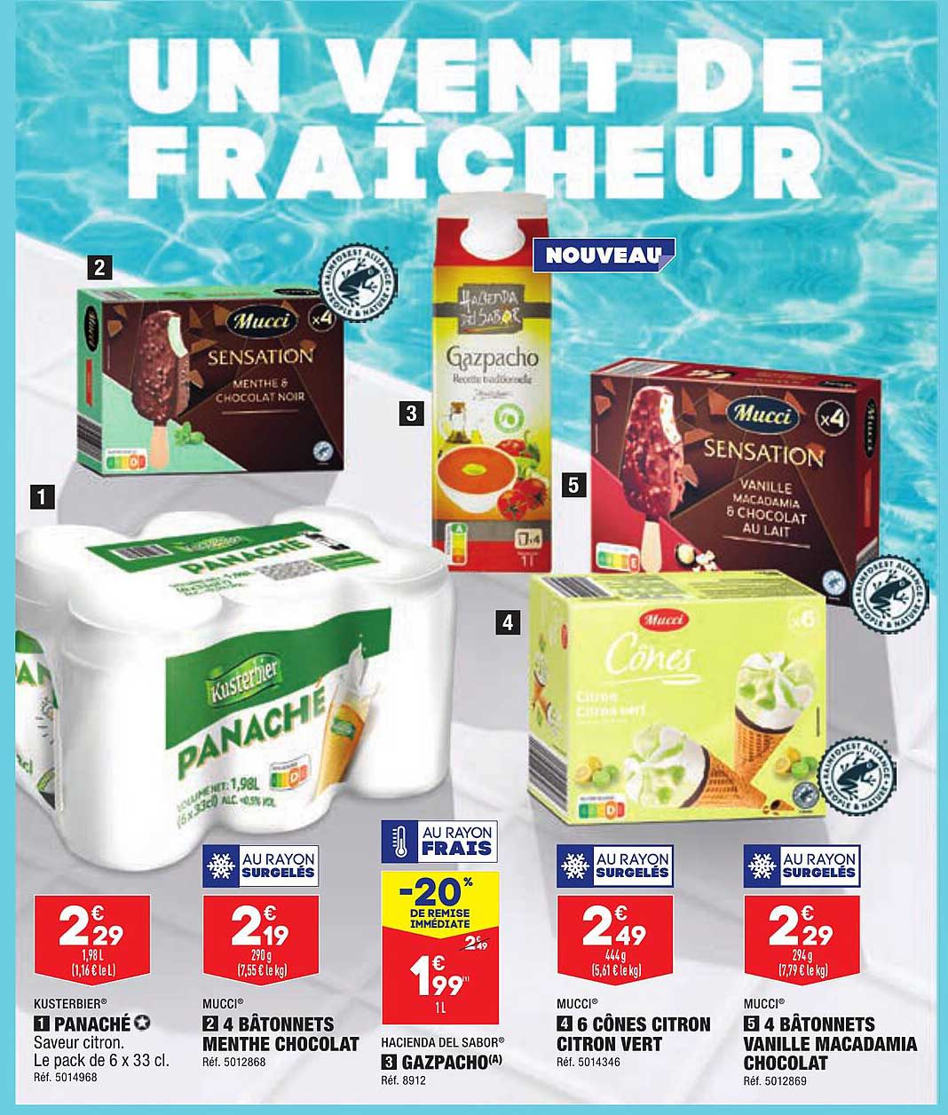 Panaché Kusterbier, 4 Bâtonnets Menthe Chocolat Mucci, Gazpacho Hacienda Del Sabor, 6 Cônes Citron Citron Vert Mucci, 4 Bâtonnets Vanille Macadamia Chocolat Mucci