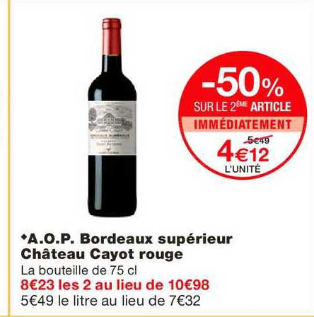 a.o.p. bordeaux supérieur château cayot rouge -50% sur le 2ème article immédiatement