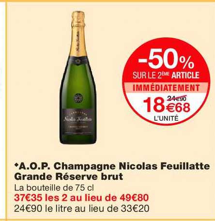 a.o.p. champagne nicolas feuillatte grande réserve brut -50% sur le 2ème article immédiatement