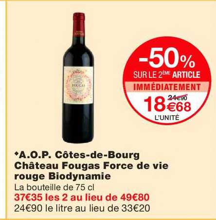 a.o.p. côtes de bourg château fougas force de vie rouge biodynamie -50% sur le 2ème article immédiatement