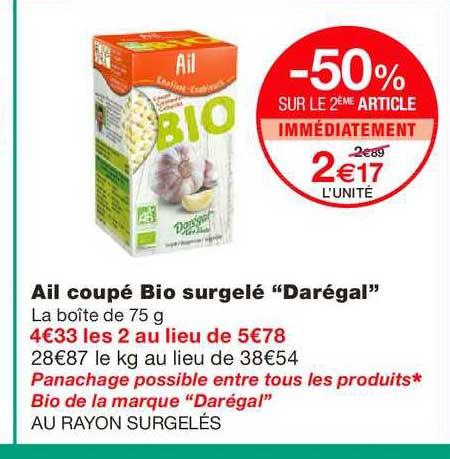 ail coupé bio surgelé darégal -50% sur le 2ème article immédiatement