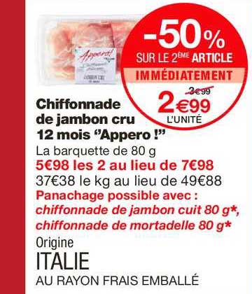 chiffonnade de jambon cru 12 mois appero -50% sur le 2ème article immédiatement