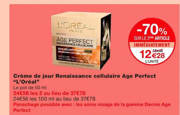 crème de jour renaissance cellulaire âge perfect l'oréal -70% sur le 2ème article immédiatement
