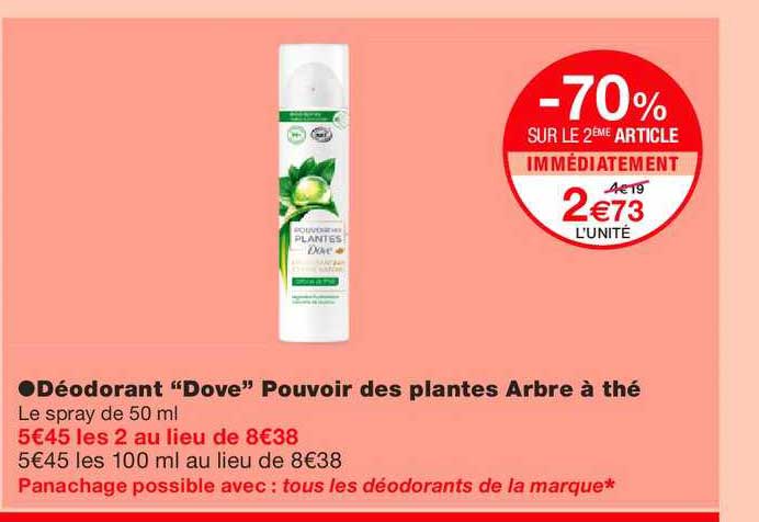 déodorant dove pouvoir des plantes arbre à thé -70% sur le 2ème article immédiatement