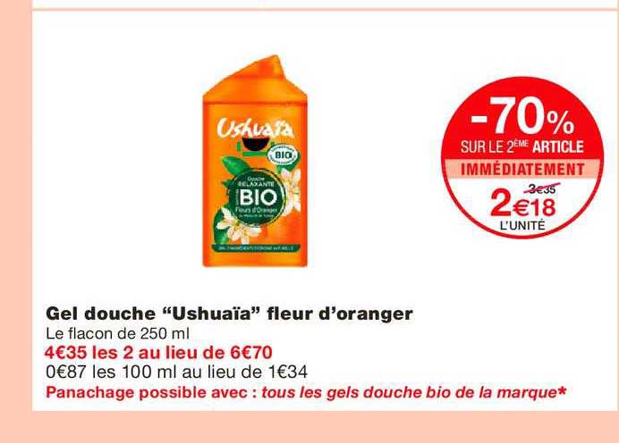 gel douche ushuaïa fleur d'oranger -70% sur le 2ème article immédiatement