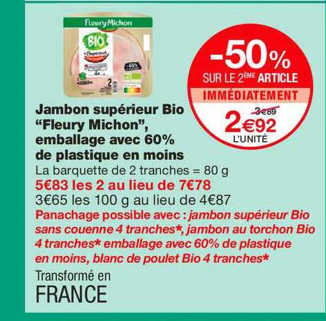 jambon supérieur bio fleury michon emballage avec 60% de plastique en moins -50% sur le 2ème article immédiatement