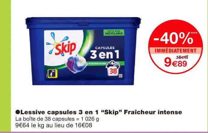 lessive capsules 3 en 1 skip fraîcheur intense -40% immédiatement
