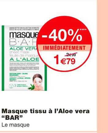masque tissu à l'aloe vera bar -40% immédiatement