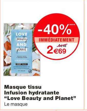 masque tissu infusion hydratante love beauty and planet -40% immédiatement