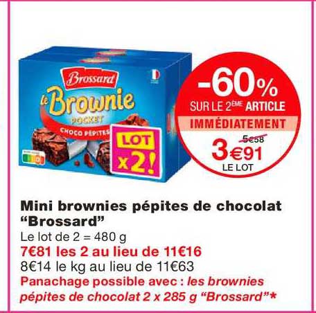 mini brownies pépites de chocolat brossard -60% sur le 2ème article immédiatement