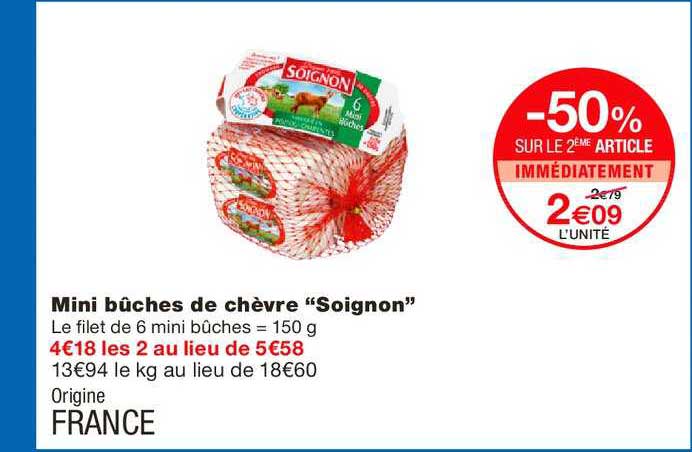 mini bûches de chèvre soignon -50% sur le 2ème article immédiatement