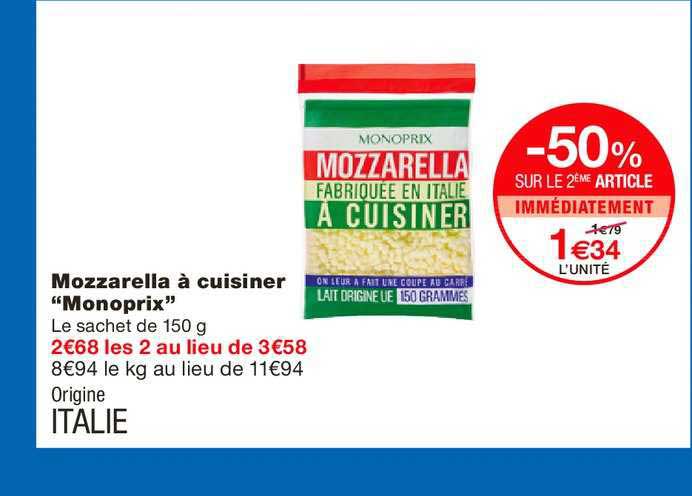 mozzarella à cuisiner monoprix -50% sur le 2ème article immédiatement